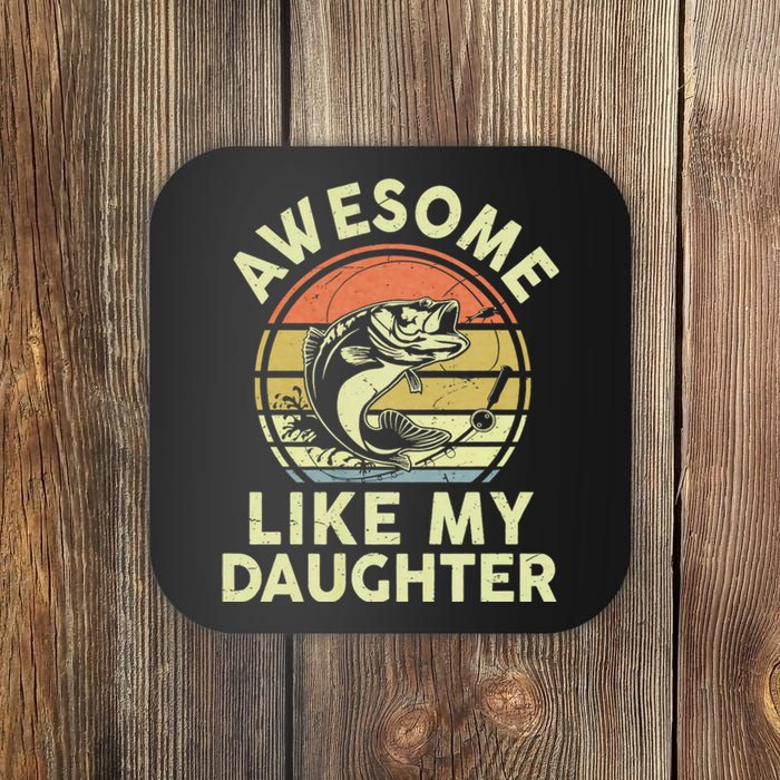 Bass Fish Dad Awesome Like My Daughter Funny Papa Fishing Coaster