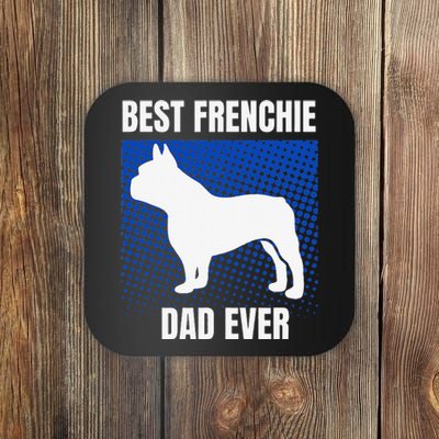 Best Frenchie Dad Ever French Bulldog Papa Lover Gift Coaster