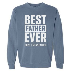 Best Farter Ever Funny Fathers Day Garment-Dyed Sweatshirt