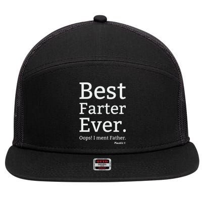 Best Farter Ever I Meant Father Father's Day 7 Panel Mesh Trucker Snapback Hat