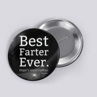 Best Farter Ever I Meant Father Father's Day Button