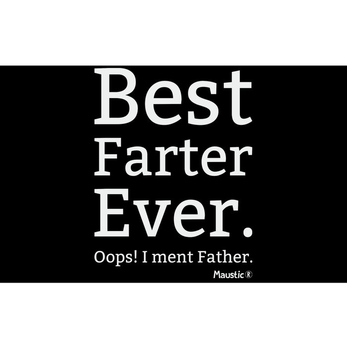 Best Farter Ever I Meant Father Father's Day Bumper Sticker