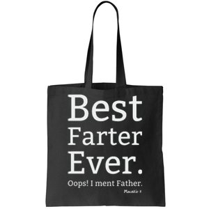 Best Farter Ever I Meant Father Father's Day Tote Bag