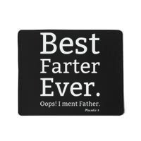 Best Farter Ever I Meant Father Father's Day Mousepad