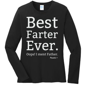 Best Farter Ever I Meant Father Father's Day Ladies Long Sleeve Shirt