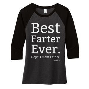 Best Farter Ever I Meant Father Father's Day Women's Tri-Blend 3/4-Sleeve Raglan Shirt