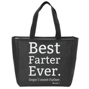 Best Farter Ever I Meant Father Father's Day Zip Tote Bag