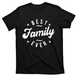 Best Family Ever T-Shirt