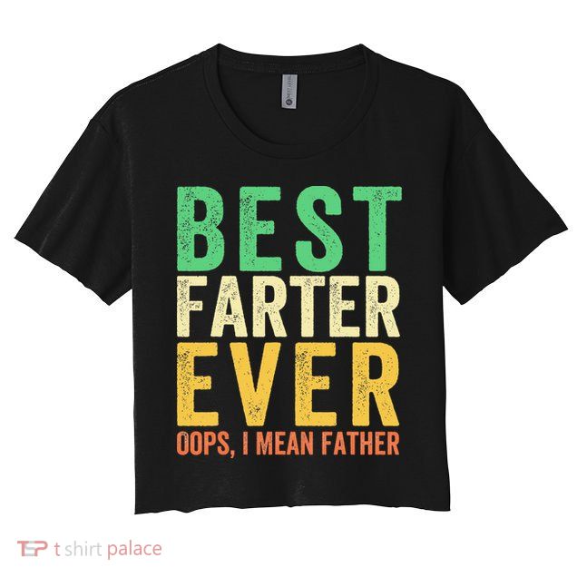 Best Farter Ever Crop Top
