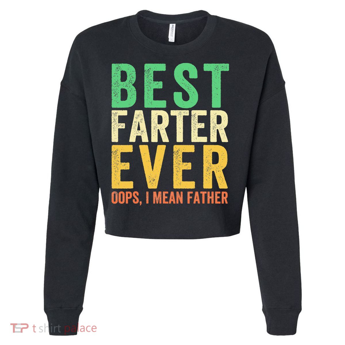 Best Farter Ever Cropped Pullover Crew