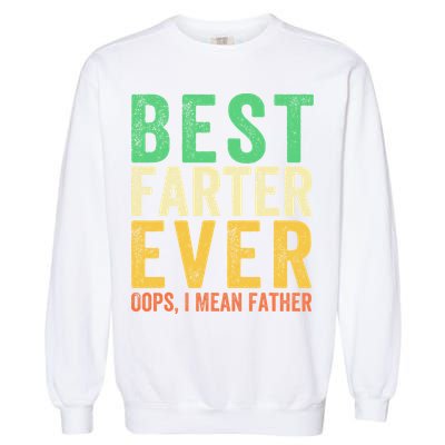Best Farter Ever Garment-Dyed Sweatshirt
