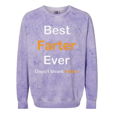 Best Farter Ever Oops I Meant Father  Fathers Day Colorblast Crewneck Sweatshirt