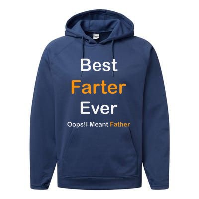 Best Farter Ever Oops I Meant Father  Fathers Day Performance Fleece Hoodie