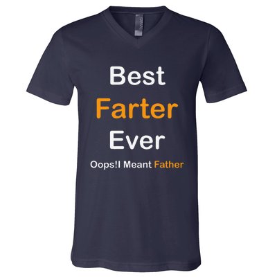 Best Farter Ever Oops I Meant Father  Fathers Day V-Neck T-Shirt