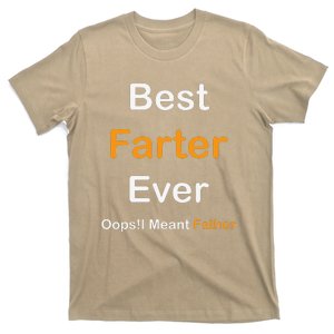 Best Farter Ever Oops I Meant Father  Fathers Day T-Shirt