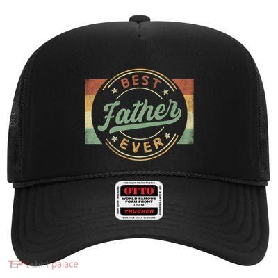 Best Father Ever Emblem FatherS Day Father Funny Gift Dad Gift High Crown Mesh Back Trucker Hat