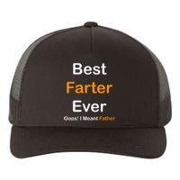 Best Farter Ever Oops I Meant Father Funny Dad Gift Yupoong Adult 5-Panel Trucker Hat