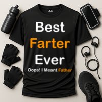 Best Farter Ever Oops I Meant Father Funny Dad Gift Performance Shirt