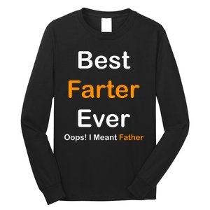 Best Farter Ever Oops I Meant Father Funny Dad Gift Long Sleeve Shirt