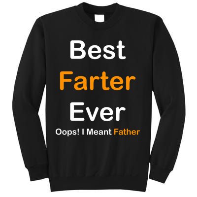 Best Farter Ever Oops I Meant Father Funny Dad Gift Sweatshirt