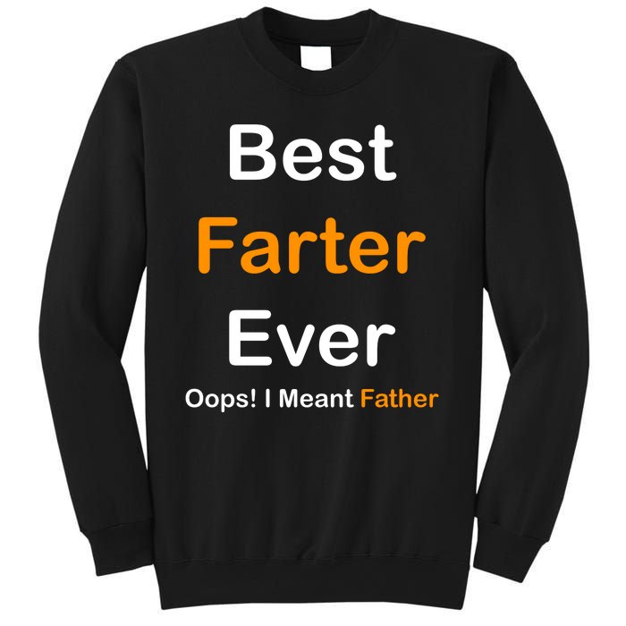 Best Farter Ever Oops I Meant Father Funny Dad Gift Sweatshirt