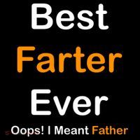 Best Farter Ever Oops I Meant Father Funny Dad Gift T-Shirt