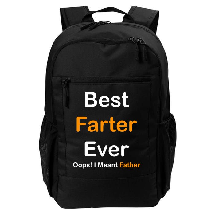 Best Farter Ever Oops I Meant Father Funny Dad Gift Backpack