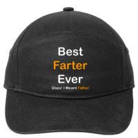 Best Farter Ever Oops I Meant Father Funny Dad Gift 7-Panel Snapback Hat