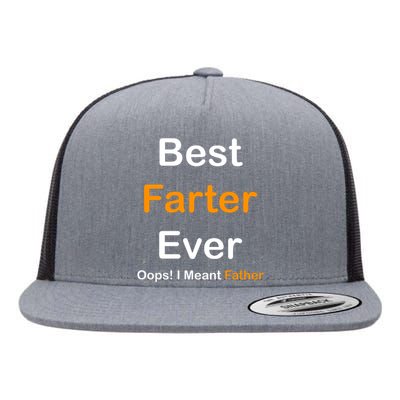 Best Farter Ever Oops I Meant Father Funny Dad Gift Flat Bill Trucker Hat