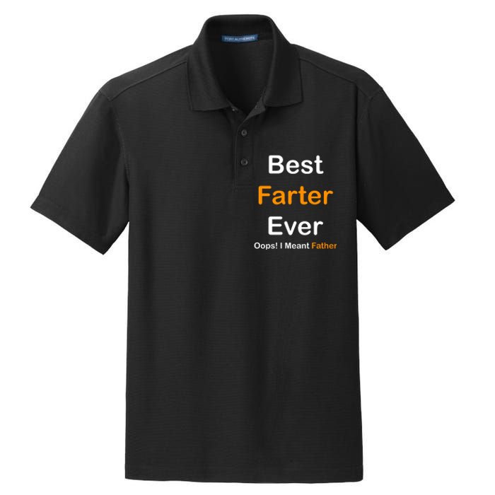 Best Farter Ever Oops I Meant Father Funny Dad Gift Dry Zone Grid Polo