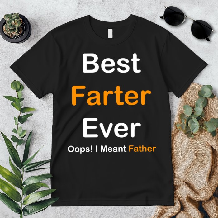 Best Farter Ever Oops I Meant Father Funny Dad Gift Premium T-Shirt