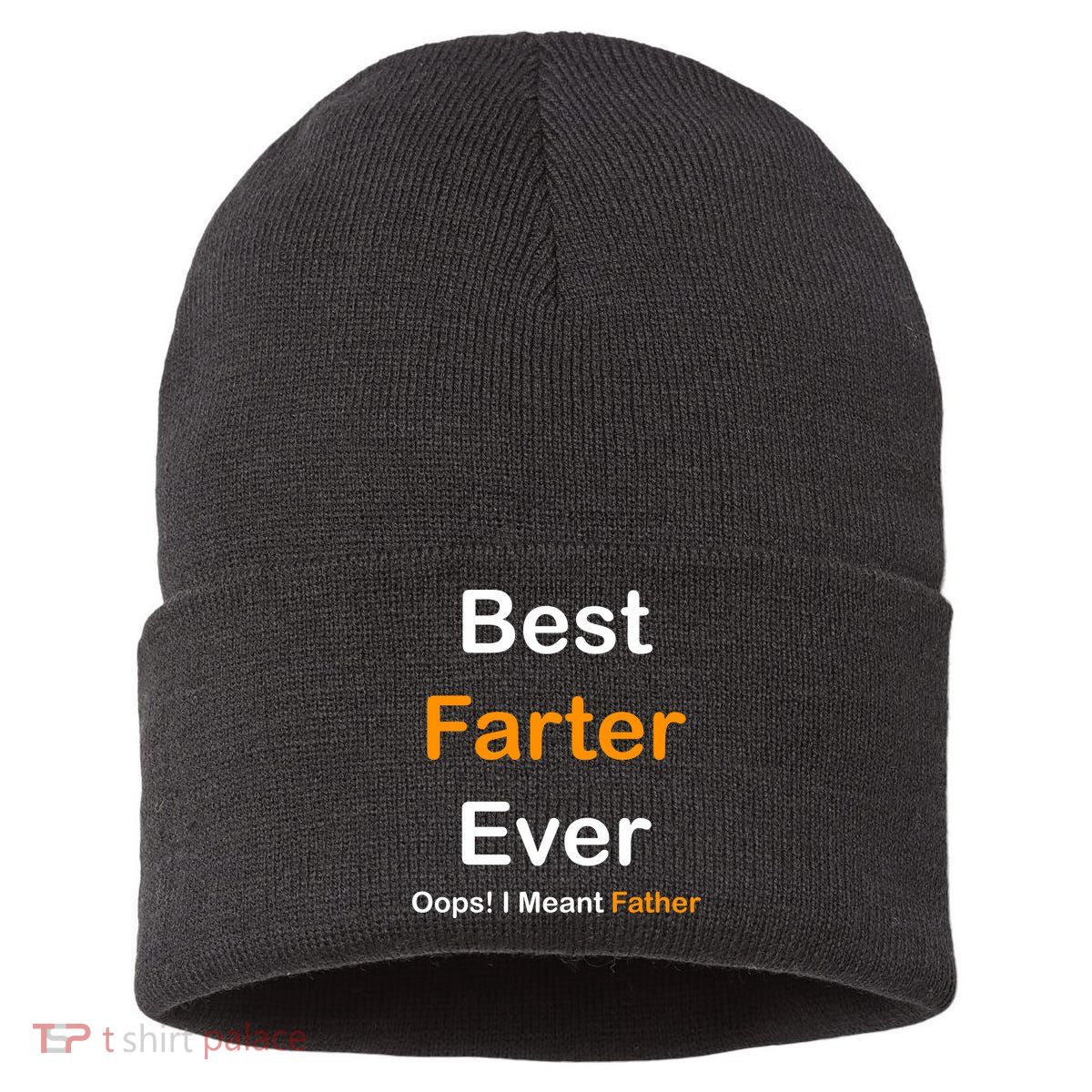 Best Farter Ever Oops I Meant Father Funny Dad Gift Sustainable Knit Beanie