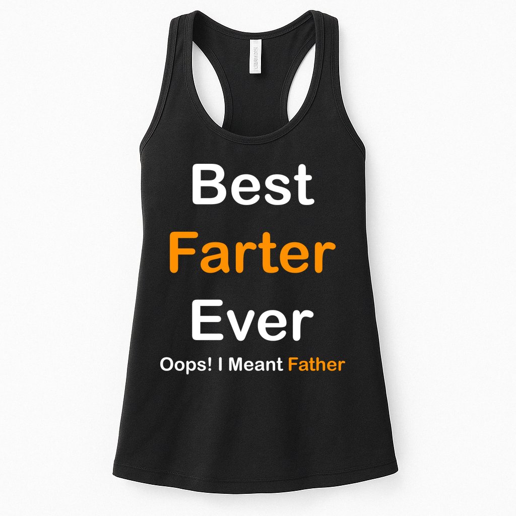Best Farter Ever Oops I Meant Father Funny Dad Gift Womens Tank Top