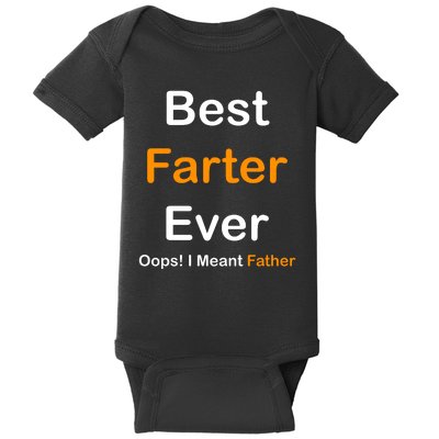 Best Farter Ever Oops I Meant Father Funny Dad Gift Baby Bodysuit