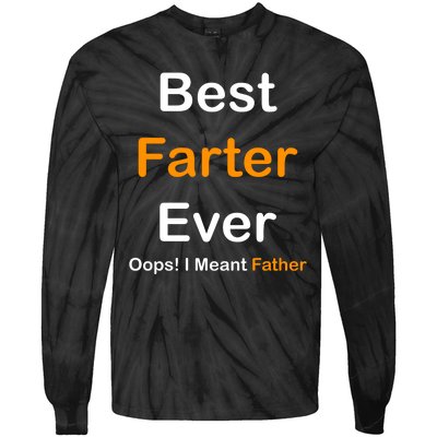 Best Farter Ever Oops I Meant Father Funny Dad Gift Tie-Dye Long Sleeve Shirt