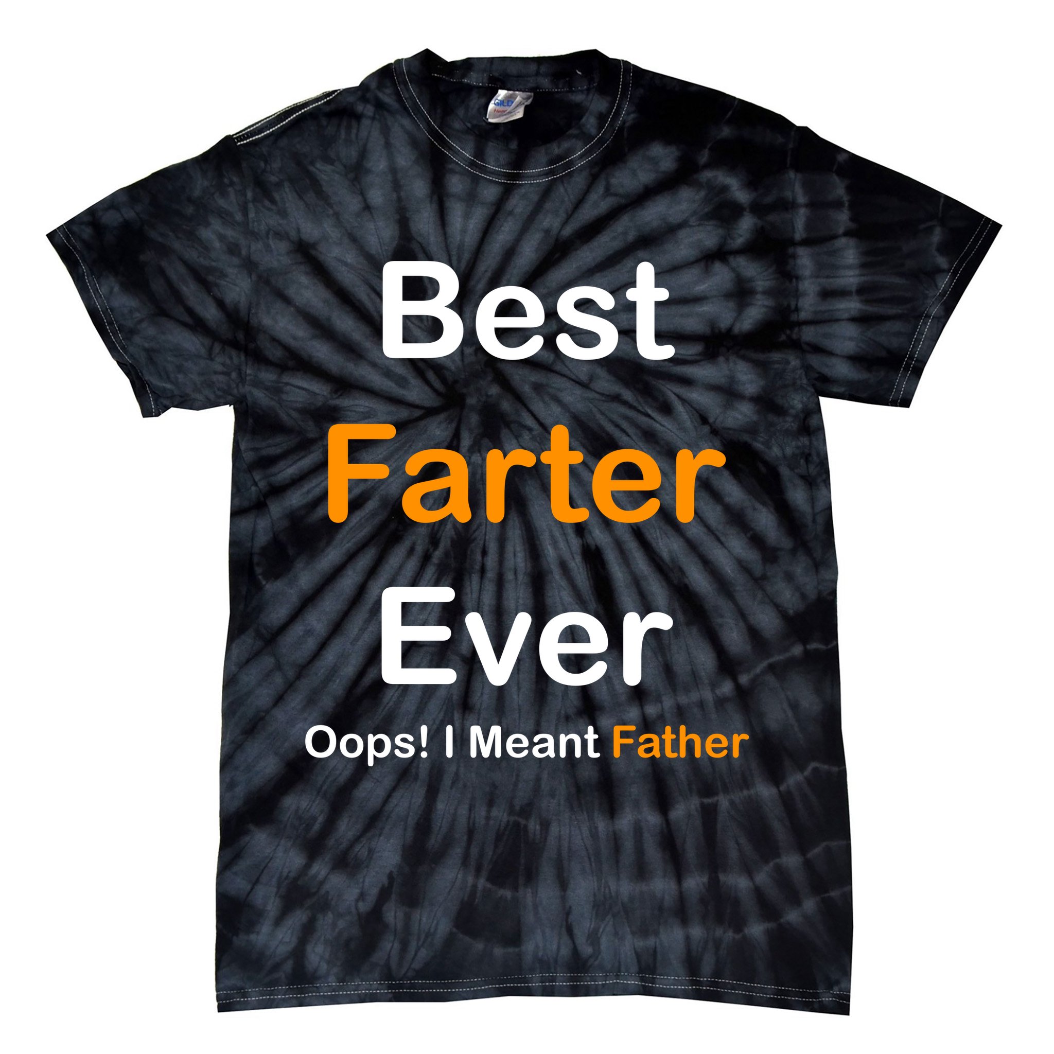 Best Farter Ever Oops I Meant Father Funny Dad Gift Tie-Dye T-Shirt