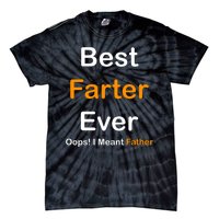 Best Farter Ever Oops I Meant Father Funny Dad Gift Tie-Dye T-Shirt