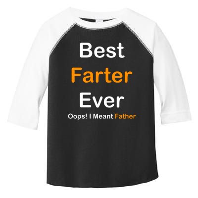 Best Farter Ever Oops I Meant Father Funny Dad Gift Toddler Fine Jersey T-Shirt