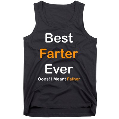 Best Farter Ever Oops I Meant Father Funny Dad Gift Tank Top