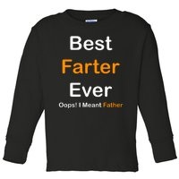 Best Farter Ever Oops I Meant Father Funny Dad Gift Toddler Long Sleeve Shirt