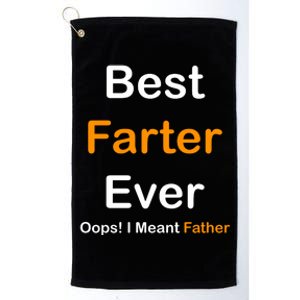 Best Farter Ever Oops I Meant Father Funny Dad Gift Platinum Collection Golf Towel