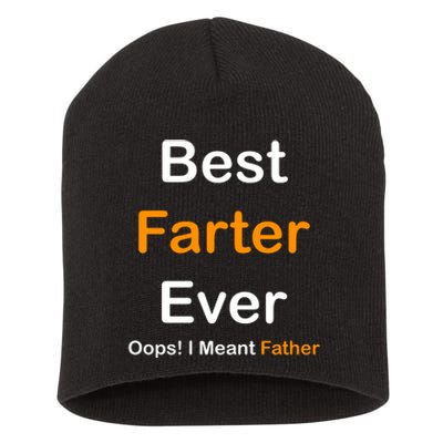 Best Farter Ever Oops I Meant Father Funny Dad Gift Short Acrylic Beanie