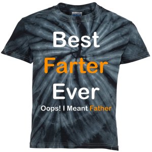 Best Farter Ever Oops I Meant Father Funny Dad Gift Kids Tie-Dye T-Shirt