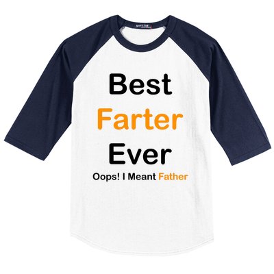 Best Farter Ever Oops I Meant Father Funny Dad Gift Baseball Sleeve Shirt