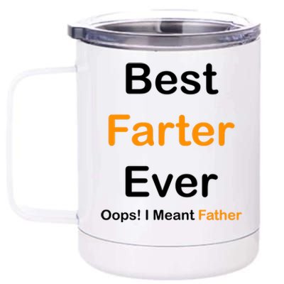 Best Farter Ever Oops I Meant Father Funny Dad Gift 12 oz Stainless Steel Tumbler Cup