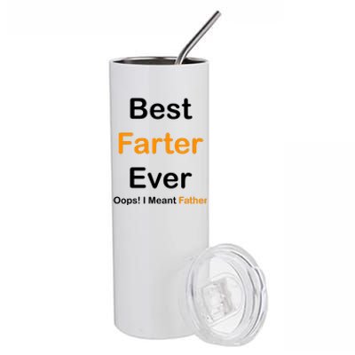 Best Farter Ever Oops I Meant Father Funny Dad Gift Stainless Steel Tumbler