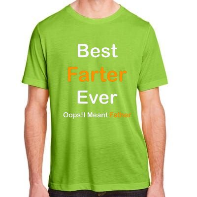 Best Farter Ever I Mean Father Adult ChromaSoft Performance T-Shirt