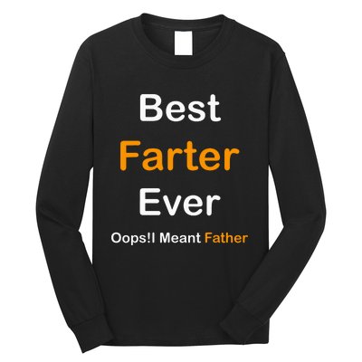 Best Farter Ever I Mean Father Long Sleeve Shirt