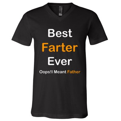 Best Farter Ever I Mean Father V-Neck T-Shirt