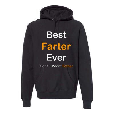 Best Farter Ever I Mean Father Premium Hoodie